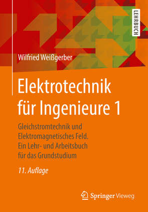 Elektrotechnik für Ingenieure 1 von Weißgerber,  Wilfried