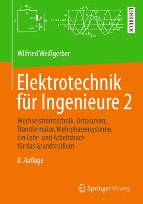 Elektrotechnik für Ingenieure 2 von Weißgerber,  Wilfried