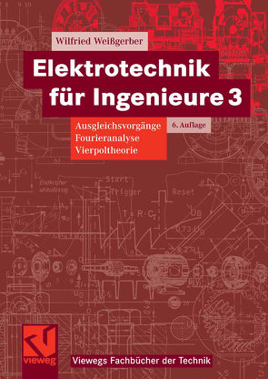 Elektrotechnik für Ingenieure 3 von Weißgerber,  Wilfried