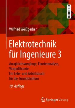 Elektrotechnik für Ingenieure 3 von Weißgerber,  Wilfried