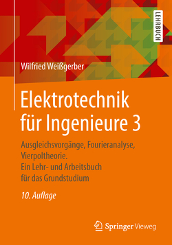 Elektrotechnik für Ingenieure 3 von Weißgerber,  Wilfried
