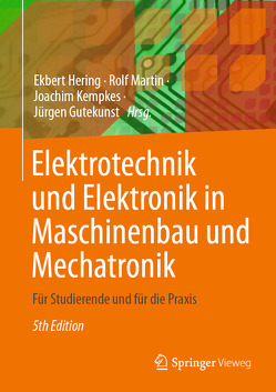 Elektrotechnik und Elektronik in Maschinenbau und Mechatronik von Endres,  Julian, Gutekunst,  Jürgen, Hering,  Ekbert, Kempkes,  Joachim, Martin,  Rolf