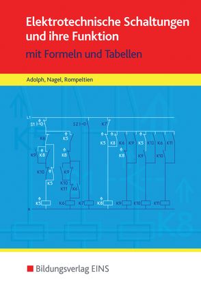 Elektrotechnische Schaltungen und ihre Funktion von Adolph,  Gottfried, Nagel,  Hans, Rompeltien,  Hans-Michael