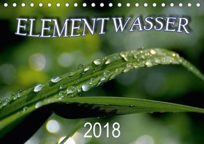 Element Wasser (Tischkalender 2018 DIN A5 quer) von N.,  N.