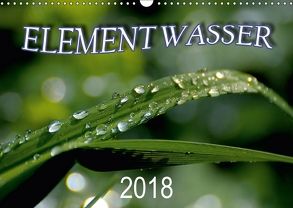 Element Wasser (Wandkalender 2018 DIN A3 quer) von N.,  N.