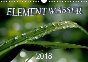 Element Wasser (Wandkalender 2018 DIN A4 quer) von N.,  N.