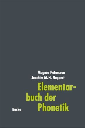 Elementarbuch der Phonetik von Neppert,  Joachim, Petursson,  Magnus