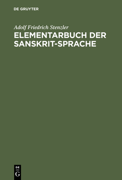 Elementarbuch der Sanskrit-Sprache von Geldner,  Karl F., Pischel,  Richard, Stenzler,  Adolf Friedrich