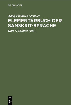 Elementarbuch der Sanskrit-Sprache von Geldner,  Karl F., Stenzler,  Adolf Friedrich