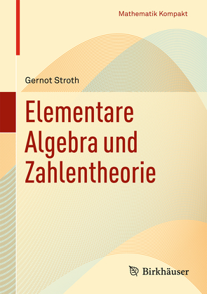 Elementare Algebra und Zahlentheorie von Stroth,  Gernot