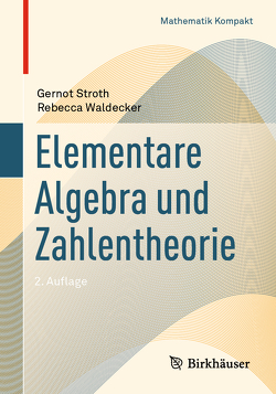 Elementare Algebra und Zahlentheorie von Stroth,  Gernot, Waldecker,  Rebecca