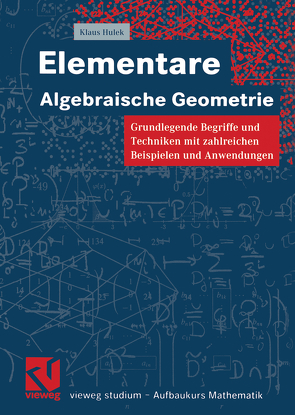 Elementare Algebraische Geometrie von Hulek,  Klaus
