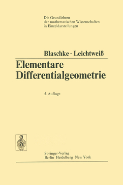 Elementare Differentialgeometrie von Blaschke,  Wilhelm, Leichtweiß,  Kurt