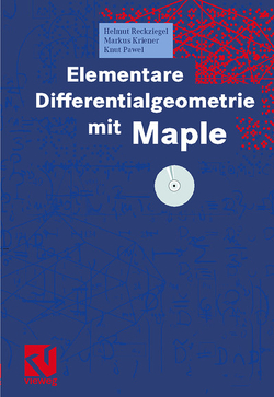 Elementare Differentialgeometrie mit Maple von Kriener,  Markus, Pawel,  Knut, Reckziegel,  Helmut