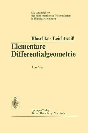 Elementare Differentialgeometrie von Blaschke,  Wilhelm, Leichtweiß,  Kurt