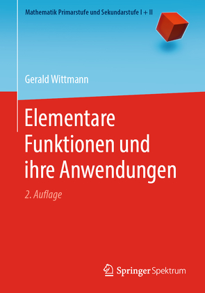 Elementare Funktionen und ihre Anwendungen von Wittmann,  Gerald