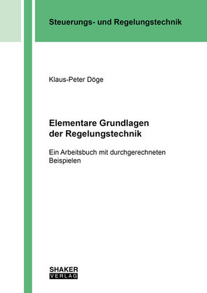 Elementare Grundlagen der Regelungstechnik von Döge,  Klaus-Peter