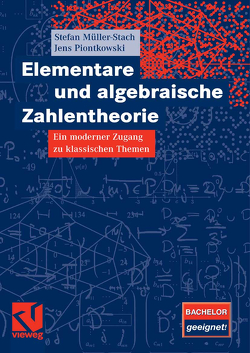 Elementare und algebraische Zahlentheorie von Müller-Stach,  Stefan, Piontkowski,  Jens