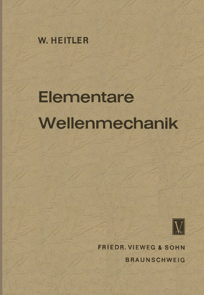 Elementare Wellenmechanik von Heitler,  Walter