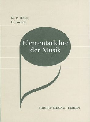 Elementarlehre der Musik von Heller,  Max Paul, Puchelt,  Gerhard