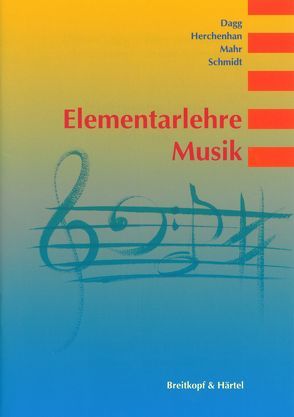 Elementarlehre Musik von Daag,  Dietmar, Herchenhan,  Walter, Mahr,  Justus, Schmidt,  Albrecht