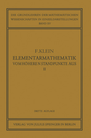 Elementarmathematik vom Höheren Standpunkte Aus, II von Courant,  R., Klein,  Felix