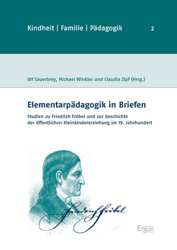 Elementarpädagogik in Briefen von Sauerbrey,  Ulf, Winkler,  Michael, Zipf,  Claudia