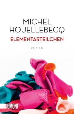 Elementarteilchen von Houellebecq,  Michel, Wittmann,  Uli