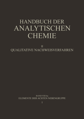 Elemente der Achten Nebengruppe von Fresenius,  Wilhelm, Grüttner,  Barbara, Hahn,  H., Jander,  Gerhart