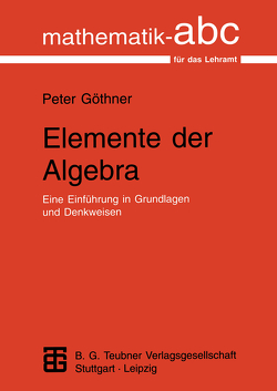 Elemente der Algebra von Göthner,  Peter