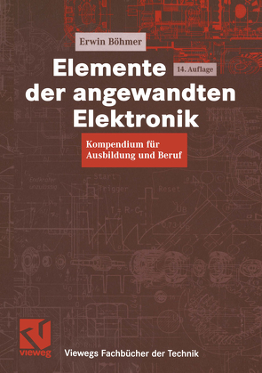 Elemente der angewandten Elektronik von Böhmer,  Erwin
