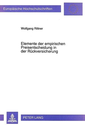 Elemente der empirischen Preisentscheidung in der Rückversicherung von Rittner,  Wolfgang