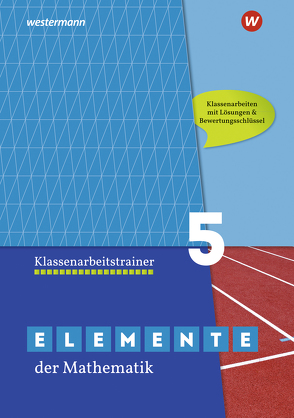 Elemente der Mathematik Klassenarbeitstrainer – Ausgabe für das G9 in Nordrhein-Westfalen