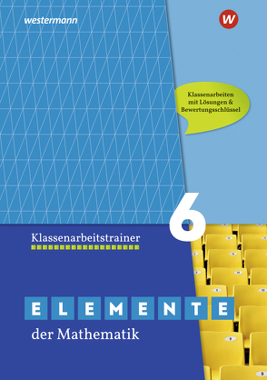 Elemente der Mathematik Klassenarbeitstrainer – Ausgabe für das G9 in Nordrhein-Westfalen