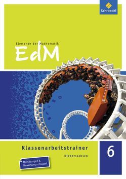 Elemente der Mathematik Klassenarbeitstrainer – Ausgabe für Niedersachsen von El Araari,  Rachid, Schulze,  Dirk