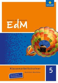 Elemente der Mathematik Klassenarbeitstrainer – Ausgabe für Nordrhein-Westfalen von Bräuer,  Marco, Reeker,  Holger