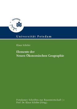 Elemente der Neuen Ökonomischen Geographie von Schöler,  Klaus