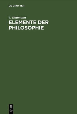 Elemente der Philosophie von Baumann,  J.