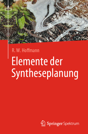 Elemente der Syntheseplanung von Hoffmann,  R. W.