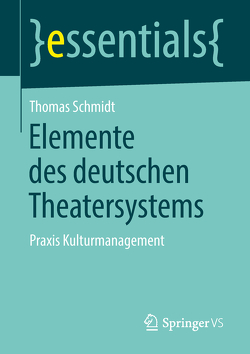 Elemente des deutschen Theatersystems von Schmidt,  Thomas