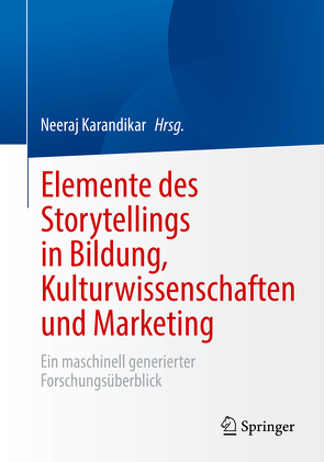 Elemente des Storytellings in Bildung, Kulturwissenschaften und Marketing von Karandikar,  Neeraj