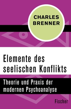 Elemente des seelischen Konflikts von Brenner,  Charles, Eckert,  Bernadette
