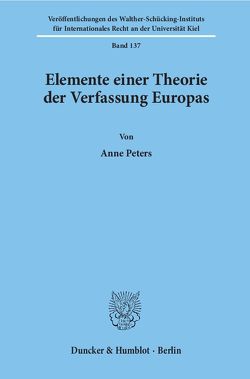 Elemente einer Theorie der Verfassung Europas. von Peters,  Anne