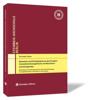 Elemente und Erfolgsfaktoren des Produktinnovationsmanagements im Maschinen und Anlagenbau von Thome,  Christoph