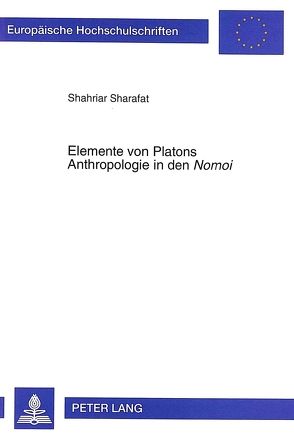 Elemente von Platons Anthropologie in den «Nomoi» von Sharafat,  Shahriar