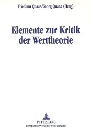 Elemente zur Kritik der Werttheorie von Quaas,  Friedrun, Quaas,  Georg