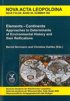 Elements – Continents. Approaches to Determinants of Environmental History and their Reifications von Dahlke,  Christine, Herrmann,  Bernd