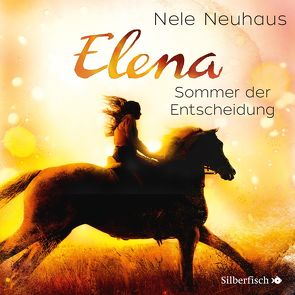 Elena 2: Elena – Ein Leben für Pferde: Sommer der Entscheidung von Diverse, Neuhaus,  Nele