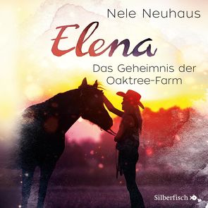 Elena 4: Elena – Ein Leben für Pferde: Das Geheimnis der Oaktree-Farm von Diverse, Neuhaus,  Nele