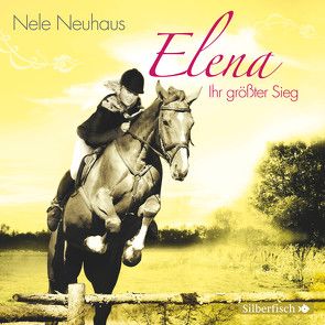 Elena 5: Elena – Ein Leben für Pferde: Ihr größter Sieg von Diverse, Neuhaus,  Nele